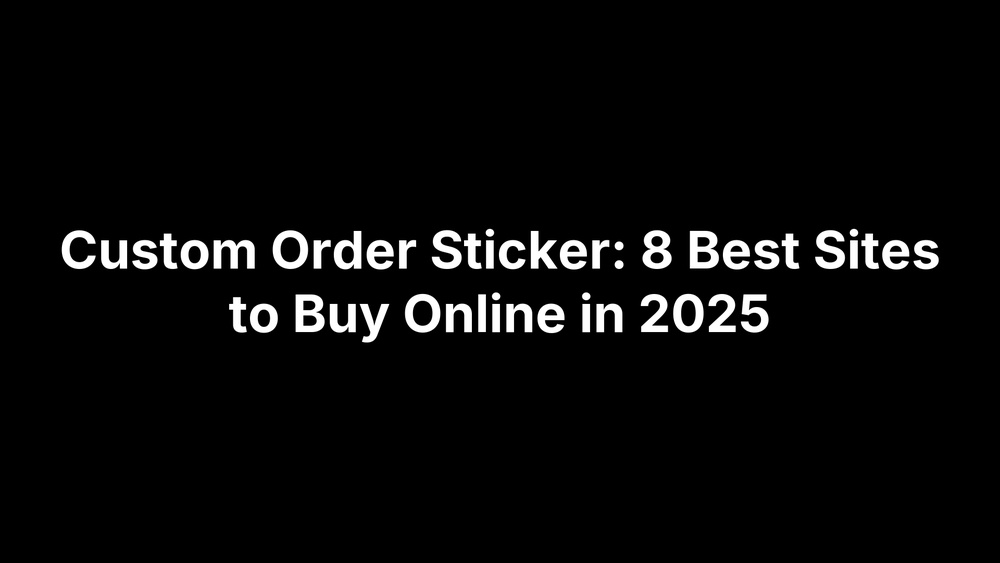 Best Websites to Buy Custom Stickers Online